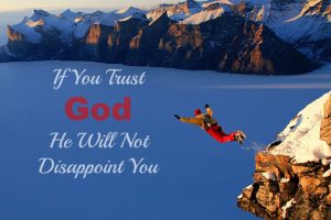 If You Trust God He Will Not Disappoint You - BUILD Alliance