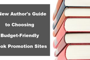 A New Author's Guide to Choosing Budget-Friendly Book Promotion Sites