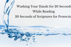 Reading 20 Seconds of Scriptures for Protection while washing your hands for 20 seconds will clean your hands and renew your spirit. Meditate on God's Word and choose faith over fear. Click the link to get more 20 Seconds of Scripture sent directly to your inbox.